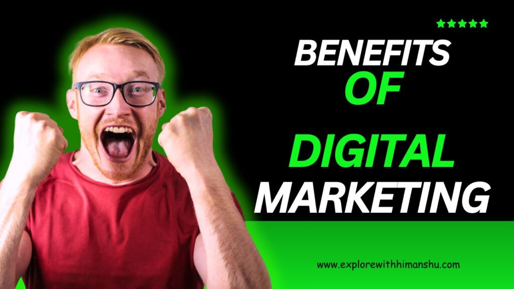 Benefits of Digital Marketing: Grow Your Business Online