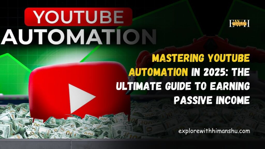 Mastering-YouTube-Automation-in-2025-The-Ultimate-Guide-to-Earning-Passive-Income.