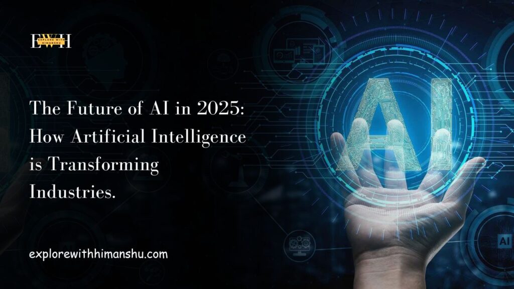 The-Future-of-AI-in-2025-How-Artificial-Intelligence-is-Transforming-Industries