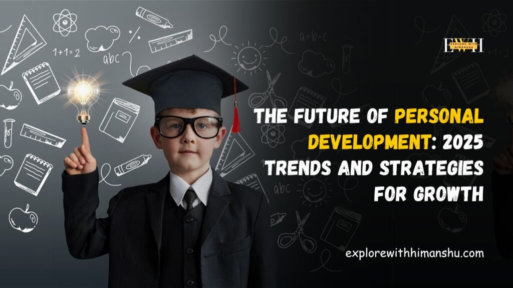 The-Future-of-Personal-Development-2025-Trends-and-Strategies-for-Growth