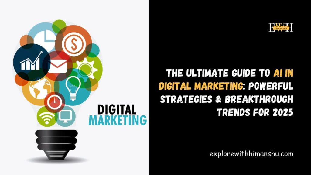 The-Ultimate-Guide-to-AI-in-Digital-Marketing-Powerful-Strategies-Breakthrough-Trends-for-2025