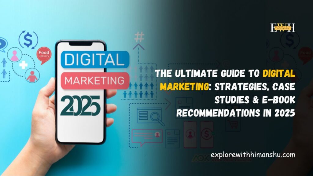 The-Ultimate-Guide-to-Digital-Marketing-Strategies-Case-Studies-E-Book-Recommendations-In-2025