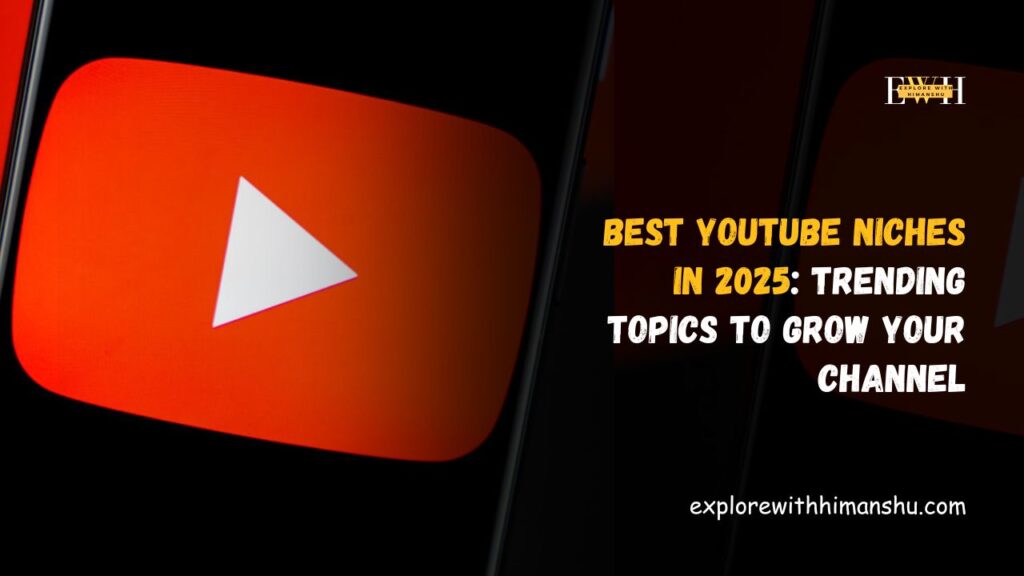 Best-YouTube-Niches-In-2025-Trending-Topics-to-Grow-Your-Channel