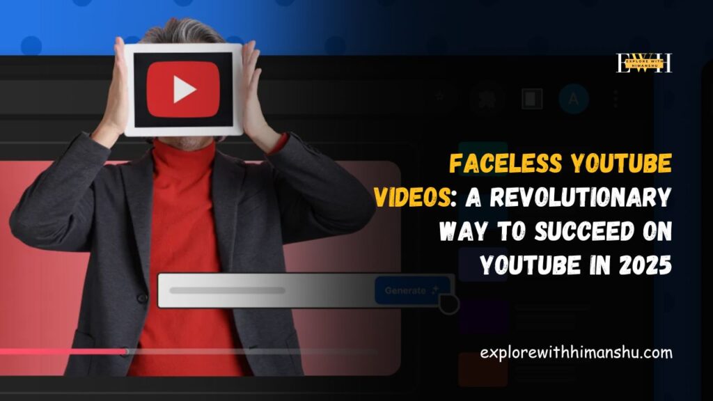 Faceless-YouTube-Videos-A-Revolutionary-Way-to-Succeed-on-YouTube-in-2025