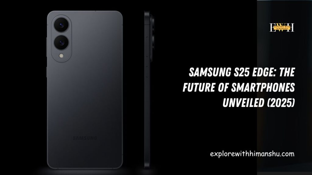 Samsung-S25-Edge-The-Future-of-Smartphones-Unveiled-2025